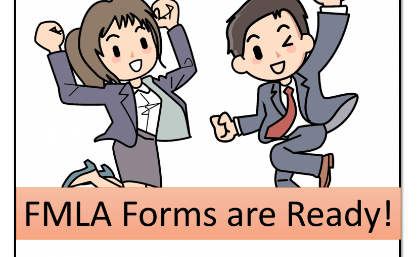 Breaking News: FMLA Forms are Ready!