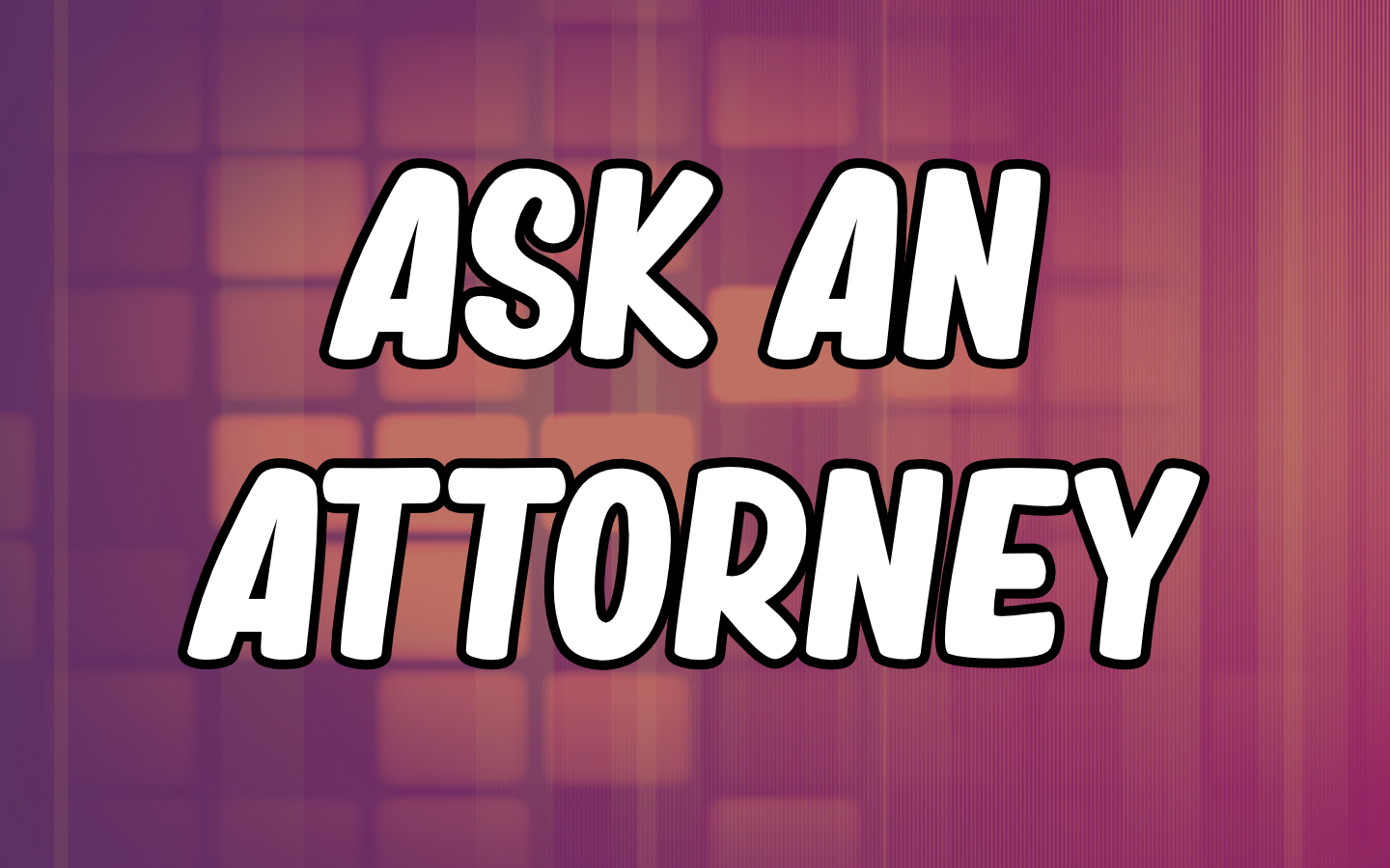 Ask an attorney